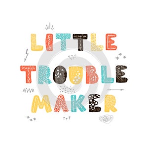 Little troublemaker - fun hand drawn nursery poster with lettering