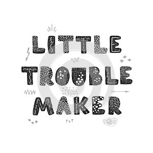 Little troublemaker - fun hand drawn nursery poster with lettering