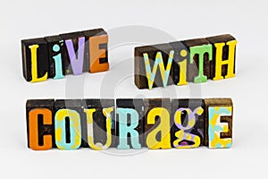 Live with courage love yourself passion enjoy life laugh smile