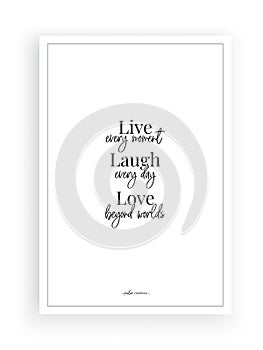 Live every moment, laugh every day, love beyond the worlds, wording design vector, lettering, wall decals, wall art work