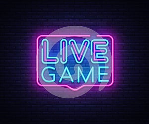 Live Game neon sign vector. Live Game design template neon sign, light banner, neon signboard, nightly bright