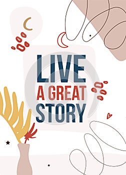 Live a great story. Print t-shirt illustration, modern typography. Decorative inspiration