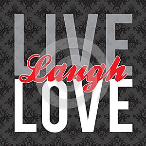 Live Laugh Love