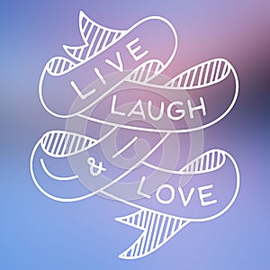 Live Laugh and Love