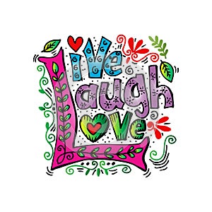 Live Laugh Love.