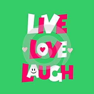 Live Laugh Love greeting card template. Vector illustration. Isolated on green background