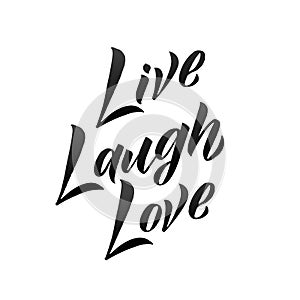 Live Laugh Love hand drawn vector lettering. Isolated on white background
