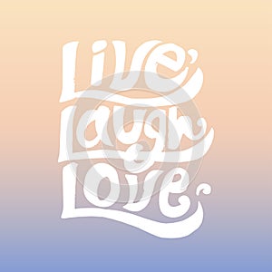 Live laugh love inspirational quote illustration
