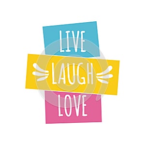 Live laugh love quote lettering.