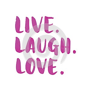 live laugh love text. Vector illustration decorative design