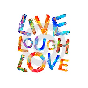 Live. Laugh. Love. Triangular letters