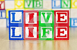 Live Life Spelled Out in Alphabet Building Blocks