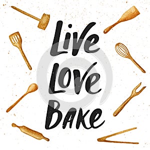 Live, love, bake with kitchen tools, handwritten lettering