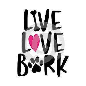 Live Love Bark - words with dog footprint. photo