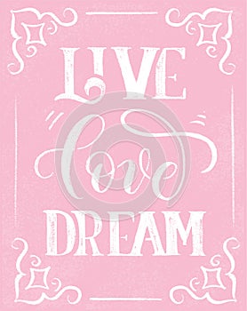 Live love dream - stylish lettering on pink chalk board vector