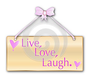 Live Love Laugh Isolated Sign