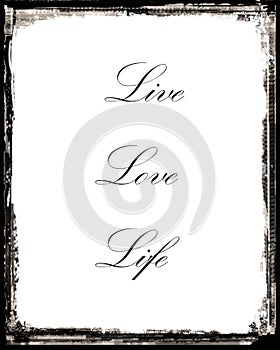 Live, Love, Life Message on White Background with Dark Borders