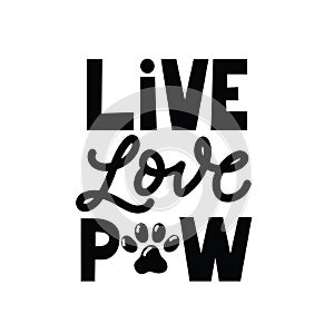 Live love paw cute lettering design with paw print vector illustration