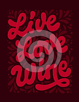 Live Love Wine - creative script lettering typography illustration in wine red colors