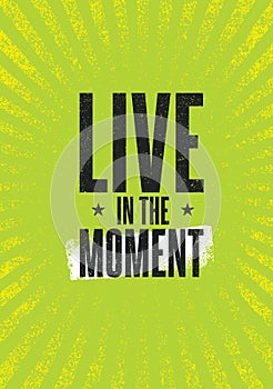 Live In The Moment. Brush Lettering Vector Illustration Design