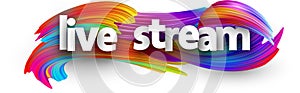 Live stream sign over brush strokes background