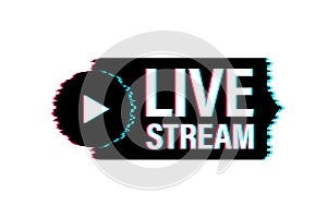 Live streaming flat logo, vector design element with play button. Glitch icon. Vector illustration.