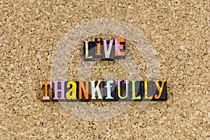 Live thankfully give thanks