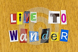 Live to wander travel explore road trip seek knowledge