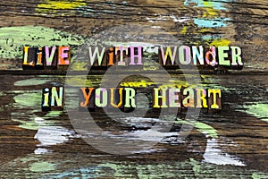 Live wonder heart believe life love happy trust