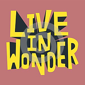 Live in Wonder inspirational quote illustration