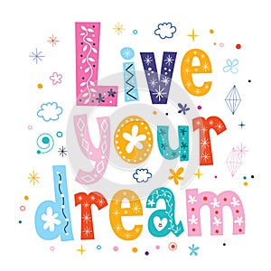 Live your dream