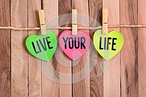 Live your life heart shaped note