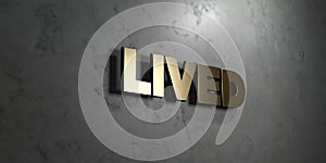 Lived - Gold sign mounted on glossy marble wall - 3D rendered royalty free stock illustration