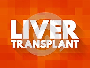 Liver Transplant is surgery to remove your diseased or injured liver and replace it with a healthy liver from another person, text