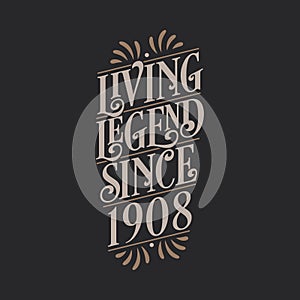 Living Legend since 1908, 1908 birthday of legend