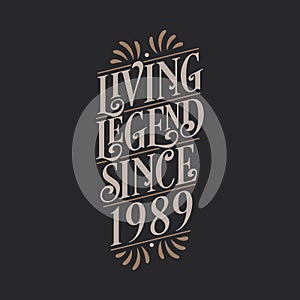 Living Legend since 1989, 1989 birthday of legend