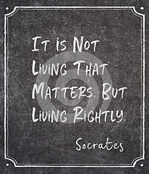 Living rightly Socrates quote