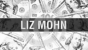 Liz Mohn text Concept. American Dollars Cash Money,3D rendering. Billionaire Liz Mohn at Dollar Banknote. Top world Financial