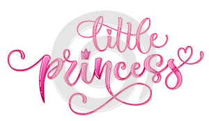 Llittle princess quote. Hand drawn modern calligraphy baby shower lettering logo phrase