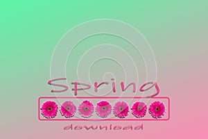 Flowers with the word SPRING DOWNLOAD, loading bar background
