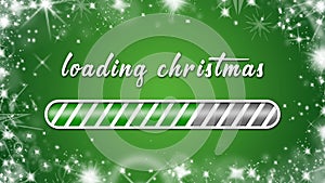 Loading christmas greeting card - white lettering and loading bar on green background framed with white snow flakes and ice stars