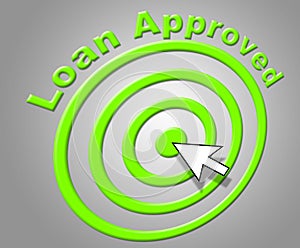Loan Approved Indicates Assurance Funding And Passed