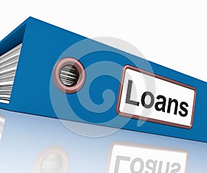 Loans File Contains Borrowing Or Lending Paperwork