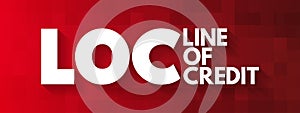 LOC - Line of Credit acronym, business concept background