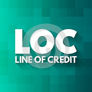 LOC - Line of Credit acronym, business concept background