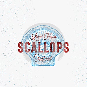 Local Fresh Scallops Abstract Vector Sign, Symbol or Logo Template. Hand Drawn Scallop Mollusc Sketch Illustration with