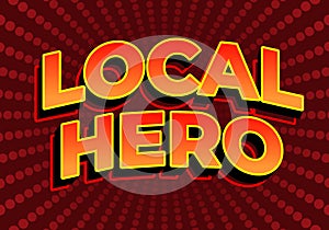 Local hero. Text effect in 3D look. red yellow gradient color. Dark red background