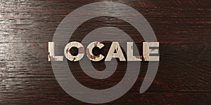 Locale - grungy wooden headline on Maple - 3D rendered royalty free stock image photo