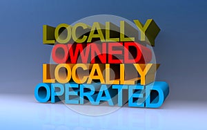Locally owned locally operated on blue photo
