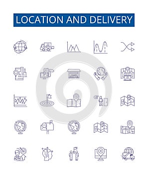 Location and delivery line icons signs set. Design collection of location, delivery, shipping, logistics, transportation